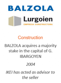 BALZOLA acquires a majority stake in the capital of G. IBARGOYEN
Construction 
2004
IKEI has acted as advisor to the seller