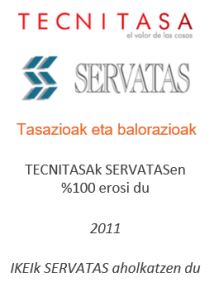 TECNITASAk SERVATASen %100 erosi du
Tasazioak eta balorazioak
2011
IKEIk SERVATAS aholkatzen du
