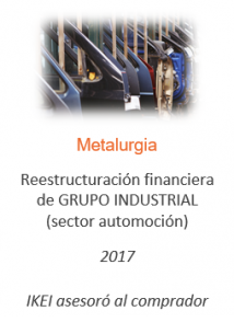 Reestructuración financiera de GRUPO INDUSTRIAL (sector automoción)
Metalurgia
2017
IKEI asesoró al comprador