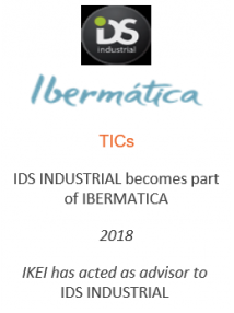 IDS INDUSTRIAL becomes part of IBERMATICA
TICs
2018
IKEI has acted as advisor to IDS INDUSTRIAL