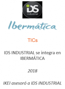 IDS INDUSTRIAL se integra en IBERMÁTICA
TICs
2018
IKEI asesoró a IDS Industrial