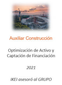 Optimización de Activo y Captación de Financiación
Auxiliar Construcción
2021
IKEI asesoró al Grupo