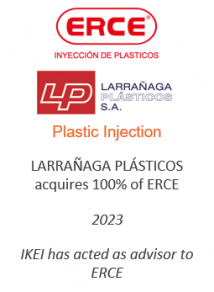 LARRAÑAGA PLÁSTICOS acquires 100% of ERCE
Plastic Injection
2023
IKEI has acted as advisor to ERCE