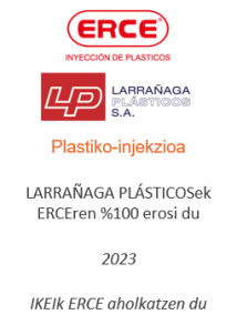LARRAÑAGA PLÁSTICOSek ERCEren %100 erosi du
Plastiko-injekzioa
2023
IKEIk ERCE aholkatzen du
