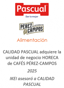 CALIDAD PASCUAL adquiere la unidad de negocio HORECA de CAFÉS PÉREZ-CAMPOS
Alimentación
2025
IKEI asesoró a CALIDAD PASCUAL