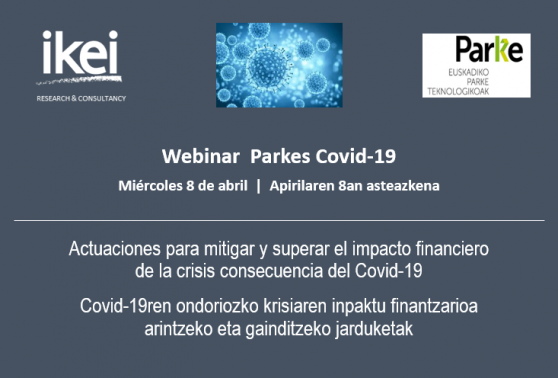 IKEI colabora con la Red de Parques Tecnológicos de Euskadi en el WEBINAR: “Actuaciones para mitigar y superar el impacto financiero de la crisis consecuencia del Covid-19”