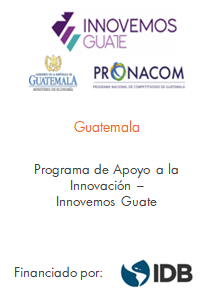 Guatemala
Programa de apoyo a la innovación - Innovemos Guate
Financiado por IDB