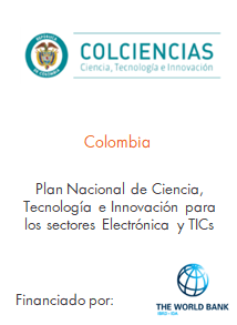 Colombia
Colciencias
Plan nacional de ciencia, tecnología e innovación para los sectores electrónico y TICs
Financiado por Banco Mundial